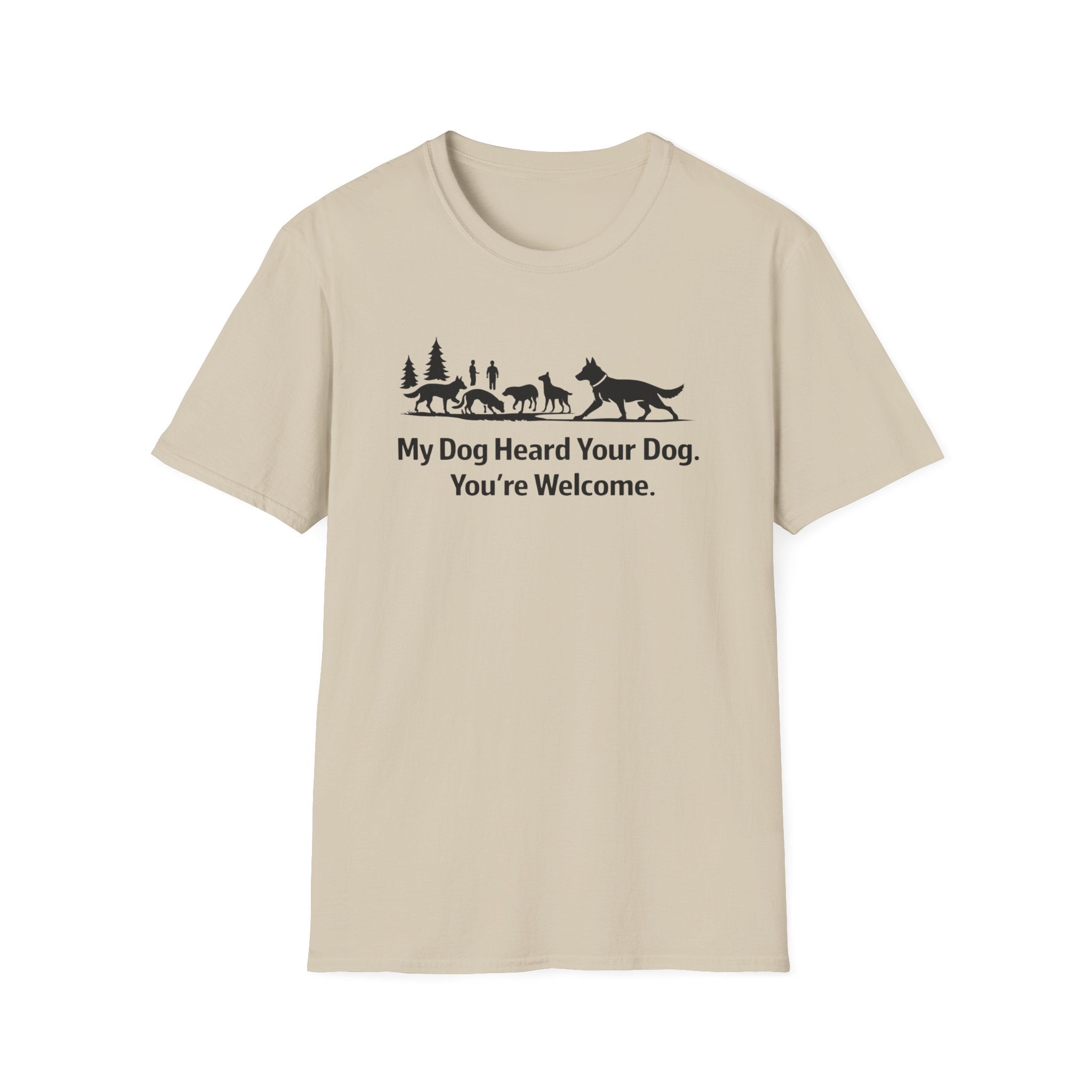 My dog heard your dog T-Shirt