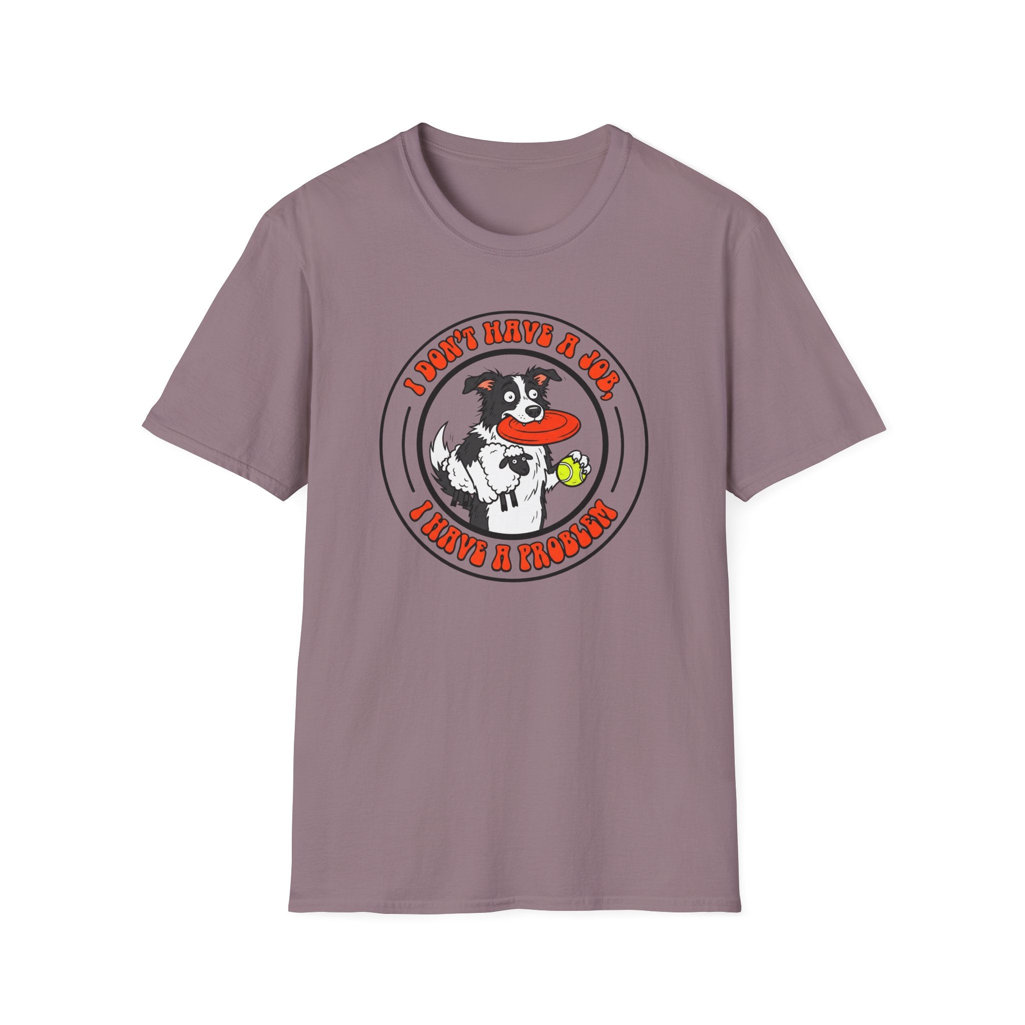 I dont have a job T-Shirt