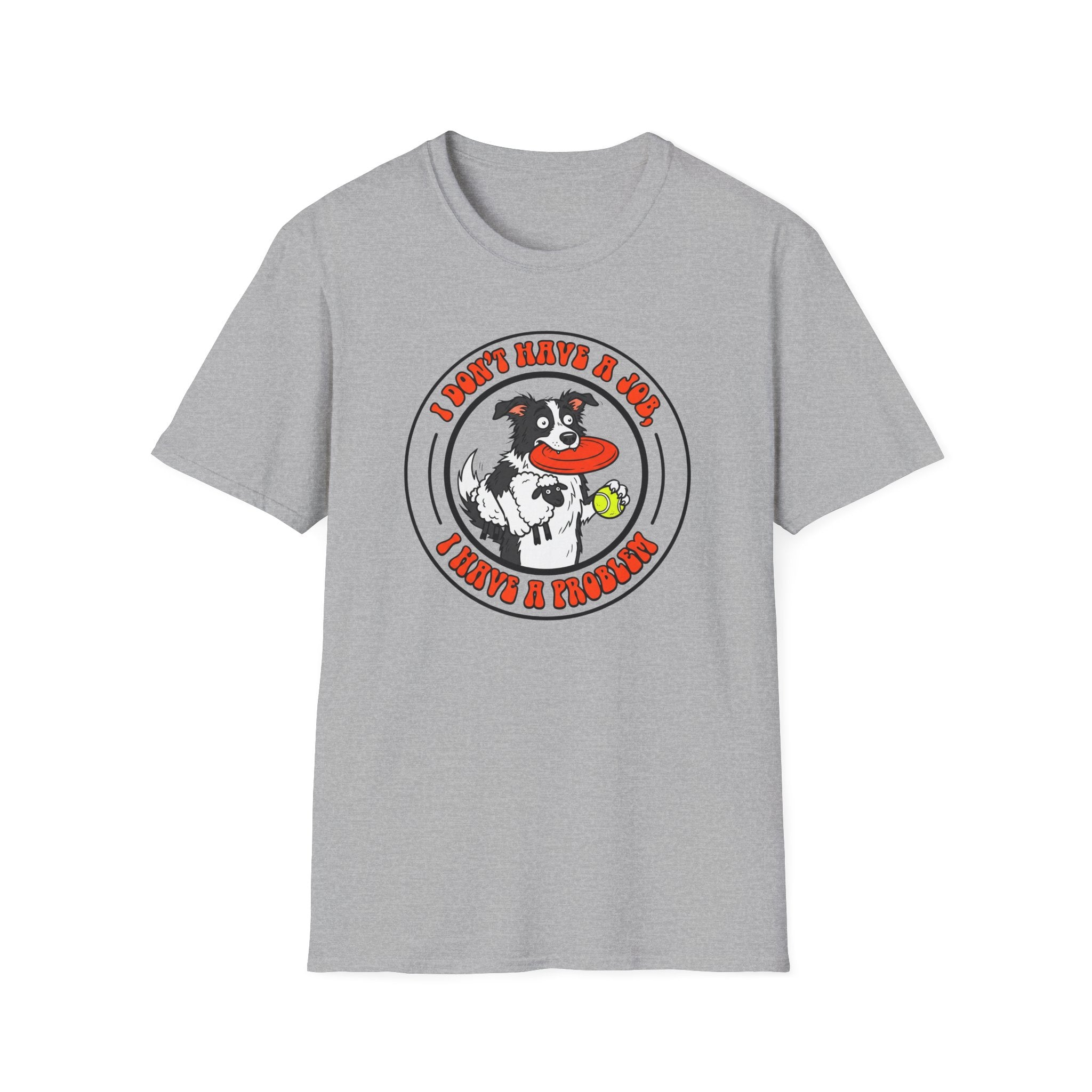 I dont have a job T-Shirt
