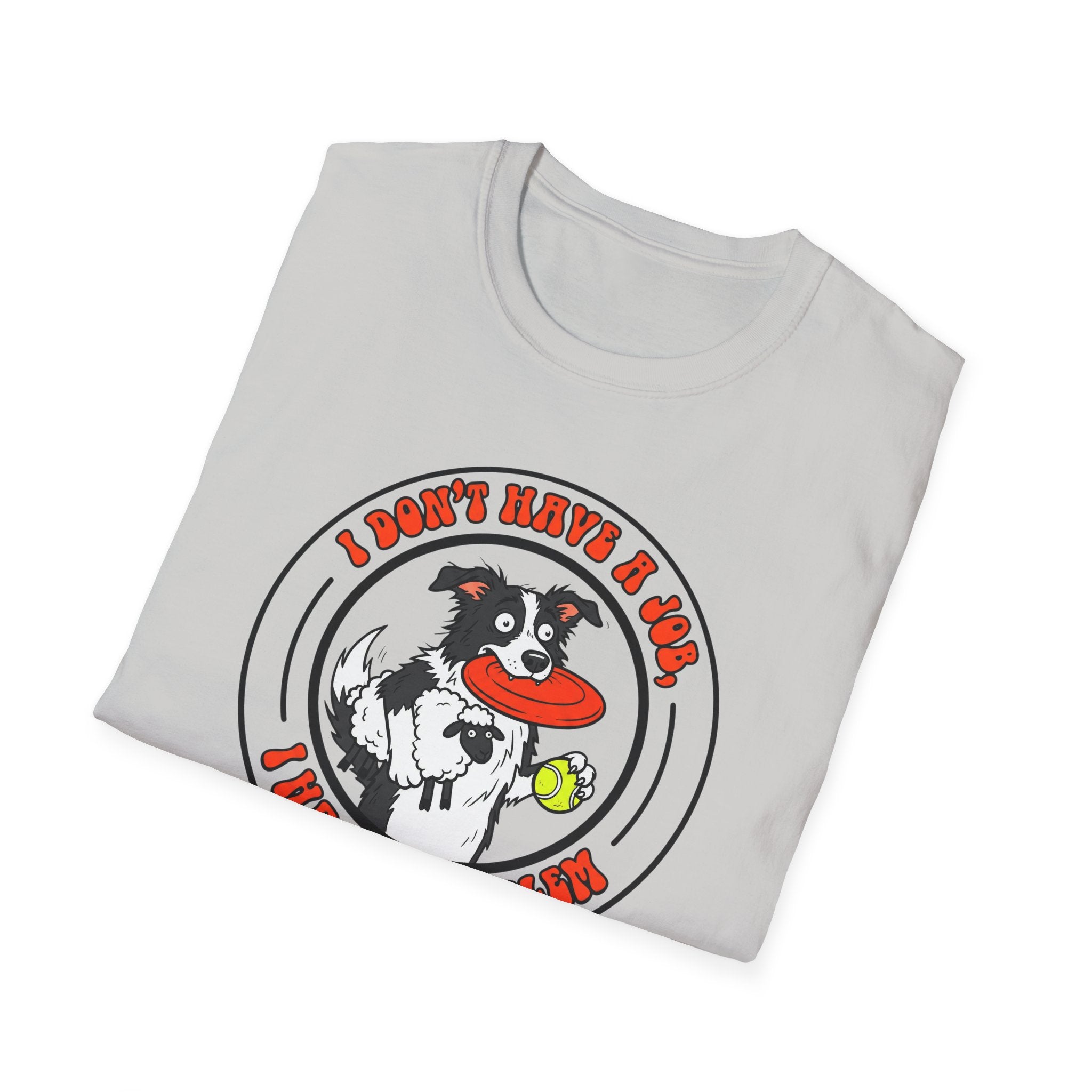 I dont have a job T-Shirt