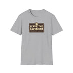 Leave The Pavement T-Shirt