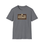 Leave The Pavement T-Shirt
