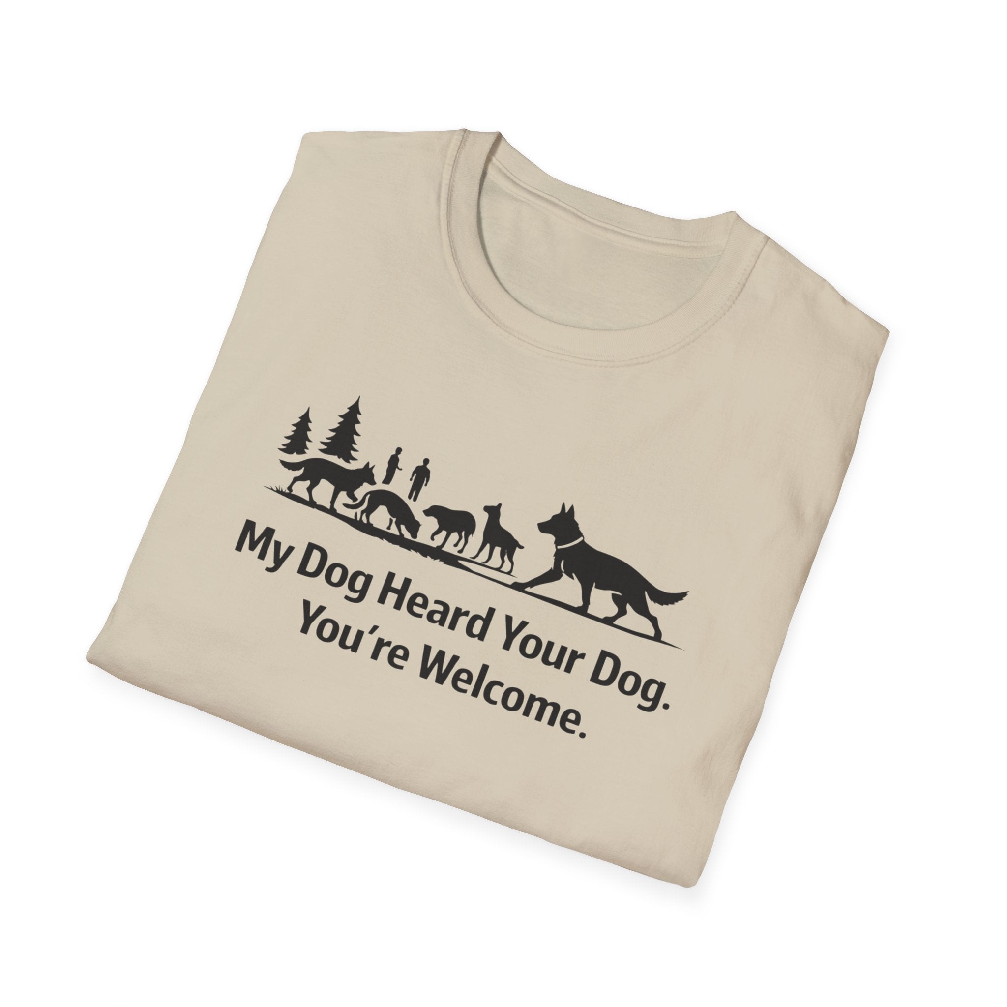 My dog heard your dog T-Shirt