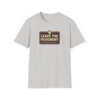 Leave The Pavement T-Shirt