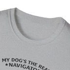 My Dog's the Navigator T-Shirt