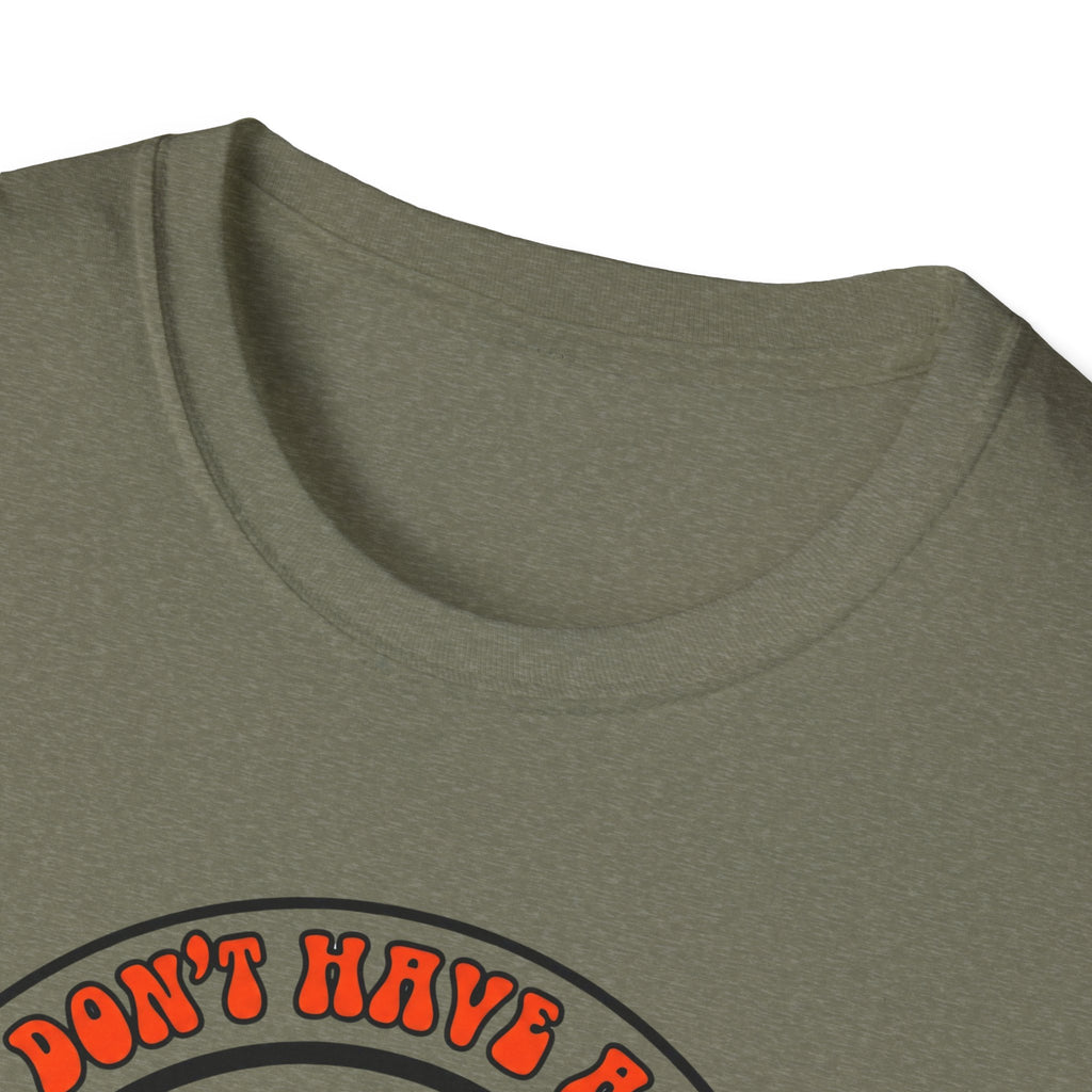 I dont have a job T-Shirt