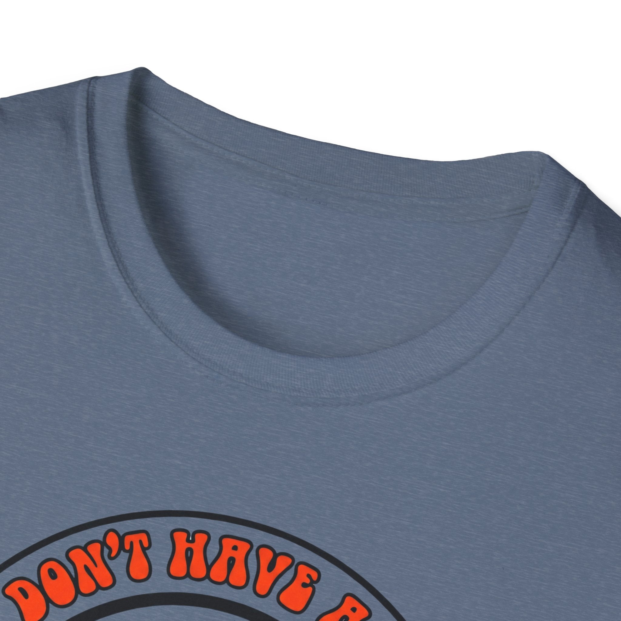I dont have a job T-Shirt