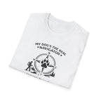 My Dog's the Navigator T-Shirt
