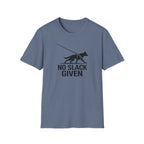 No Slack Given T-Shirt