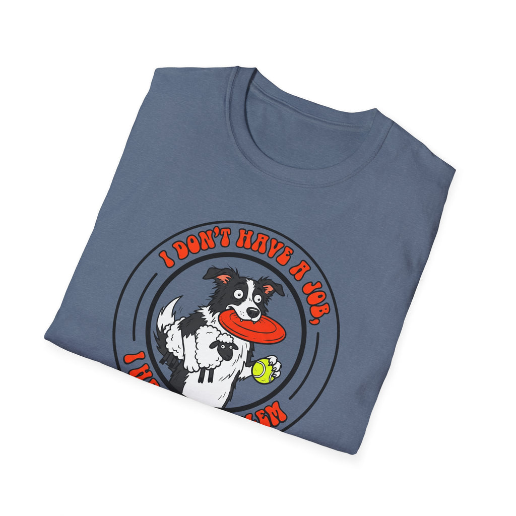 I dont have a job T-Shirt