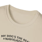 My Dog's the Navigator T-Shirt
