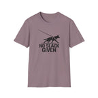 No Slack Given T-Shirt