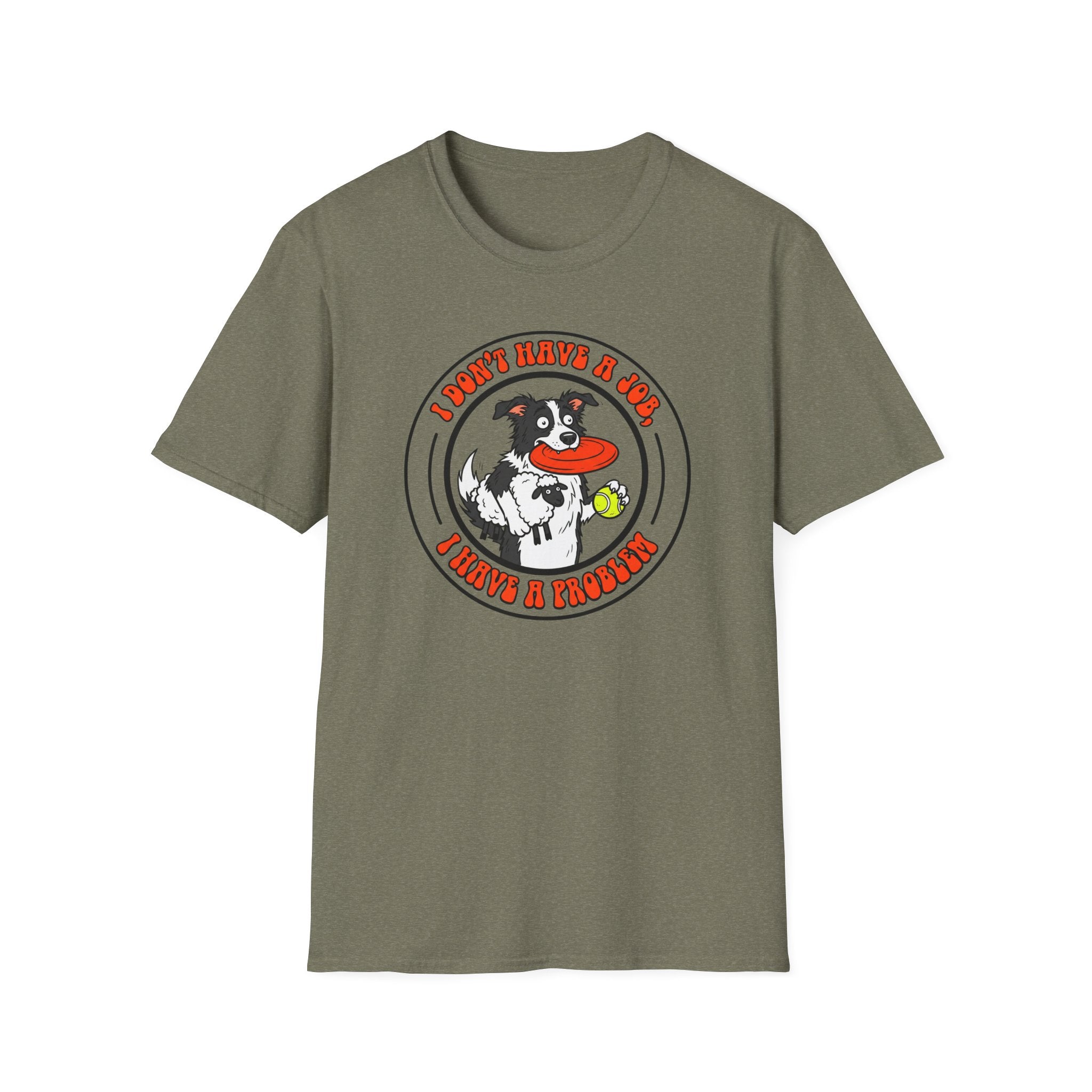 I dont have a job T-Shirt