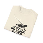 No Slack Given T-Shirt