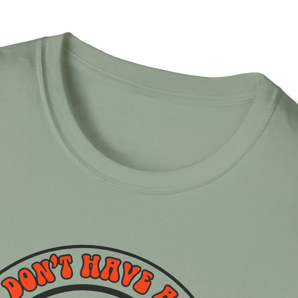 I dont have a job T-Shirt