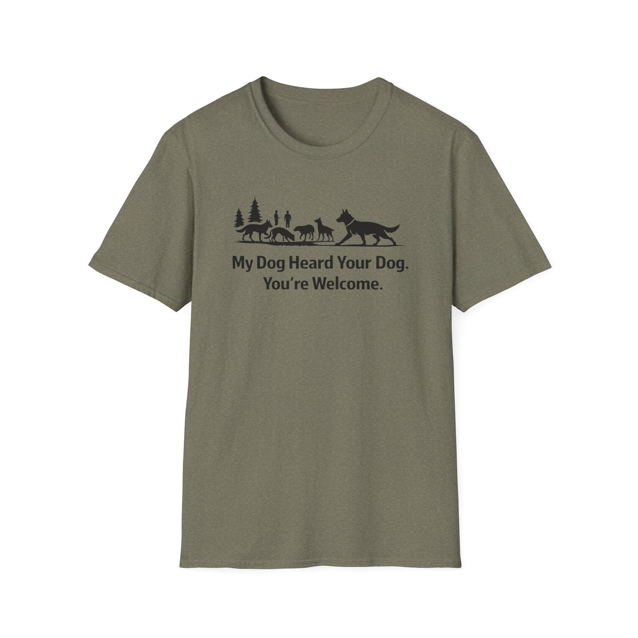 My dog heard your dog T-Shirt