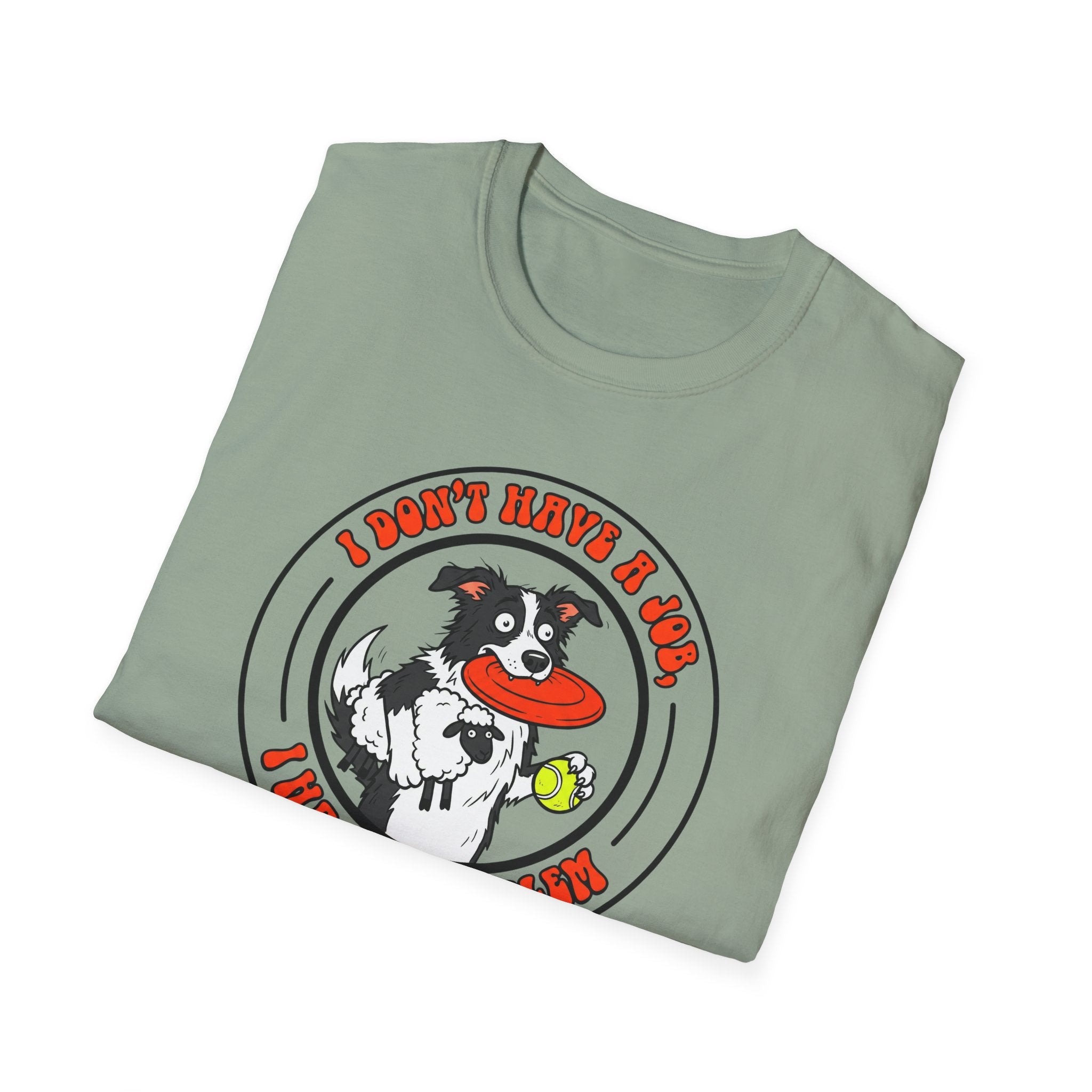 I dont have a job T-Shirt