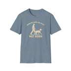 Built Not Born T-Shirt