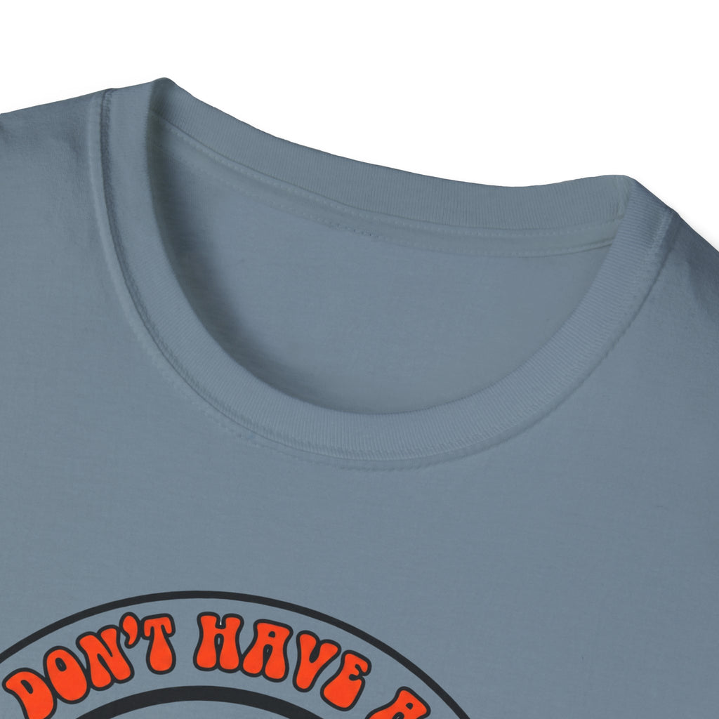 I dont have a job T-Shirt