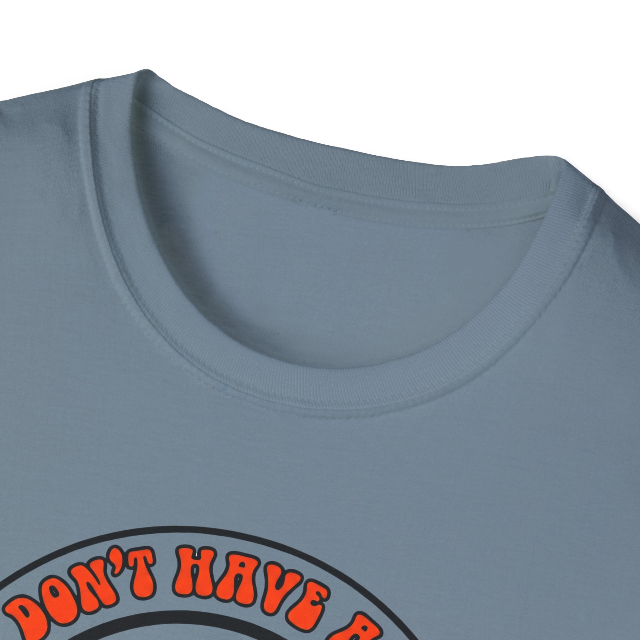 I dont have a job T-Shirt