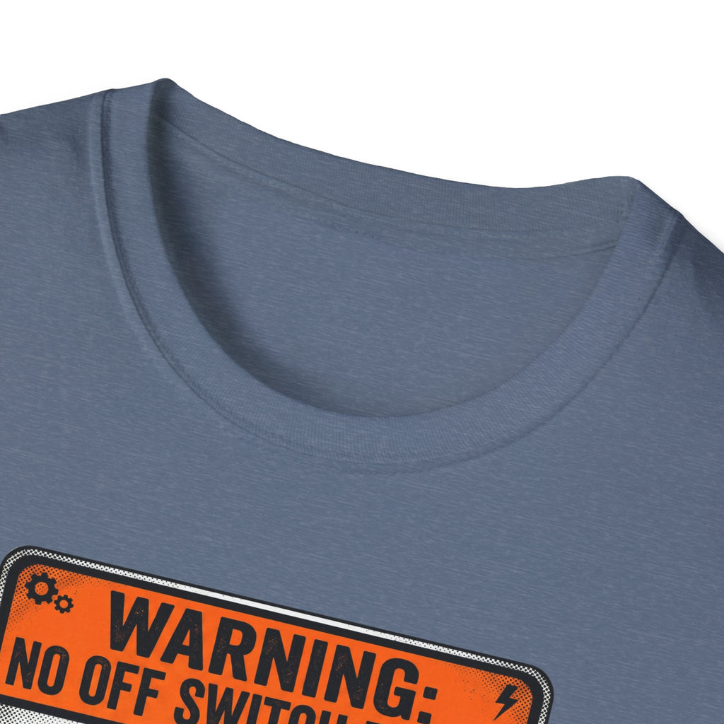 No off Switch T-Shirt