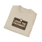 Leave The Pavement T-Shirt