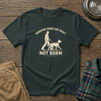Built Not Born T-Shirt