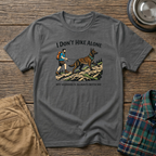 I Dont Hike Alone-Male- T-Shirt