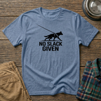 No Slack Given T-Shirt