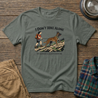 I Dont HIke Alone - Female- T-Shirt
