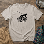 No Slack Given T-Shirt