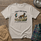 I Dont Hike Alone-Male- T-Shirt