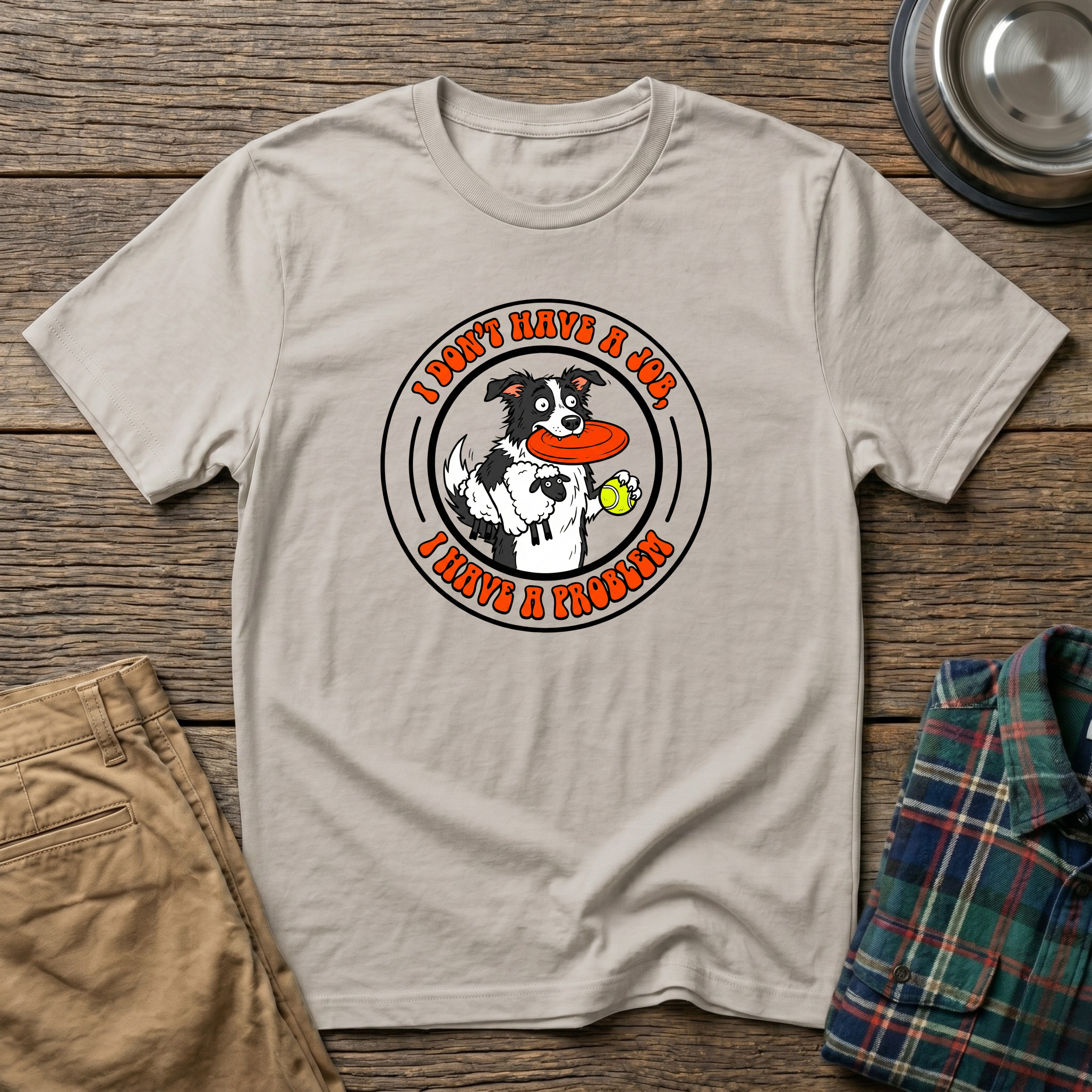 I dont have a job T-Shirt