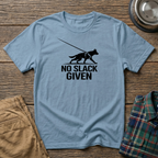 No Slack Given T-Shirt