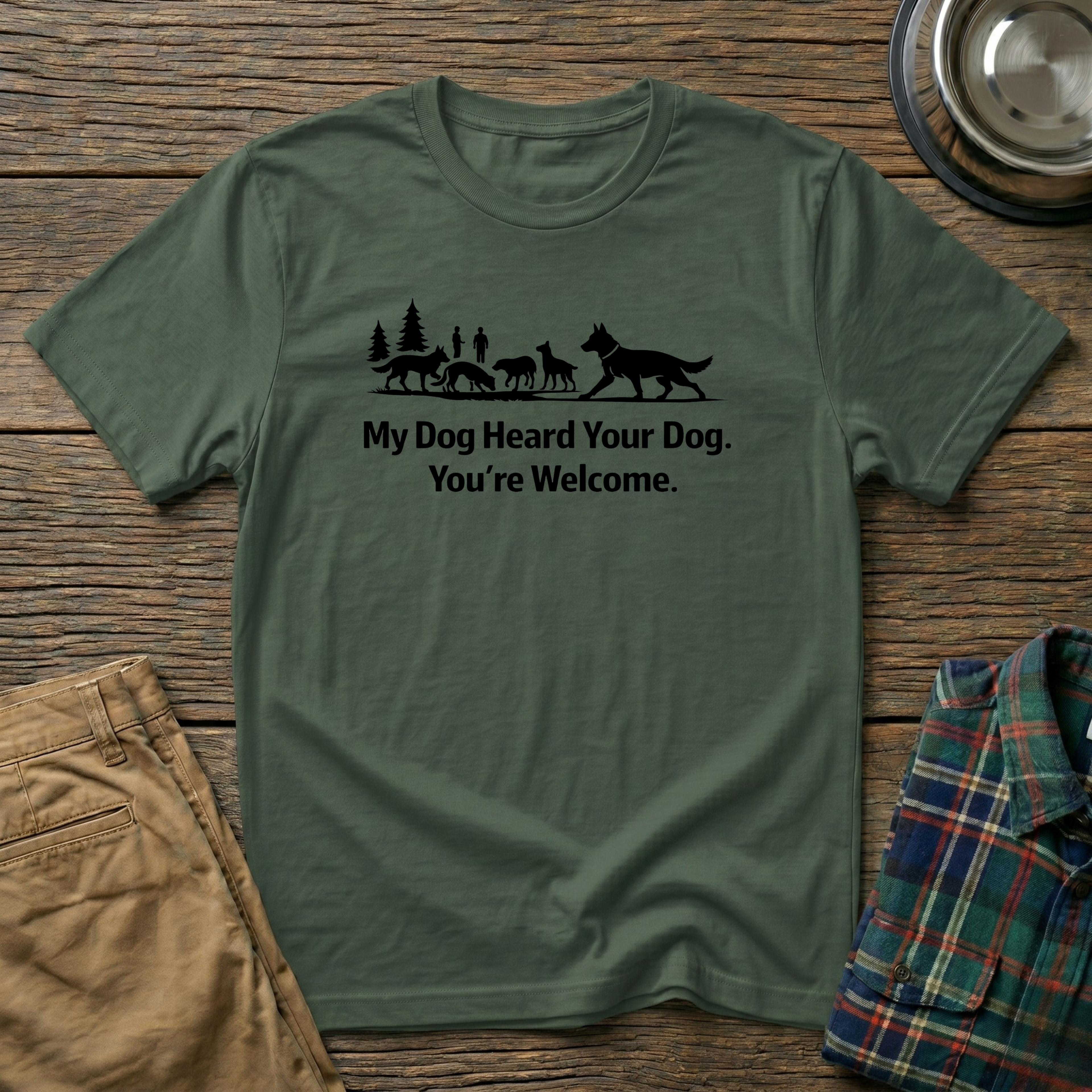 My dog heard your dog T-Shirt