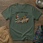 I Dont HIke Alone - Female- T-Shirt