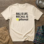 Ball is Life T-Shirt