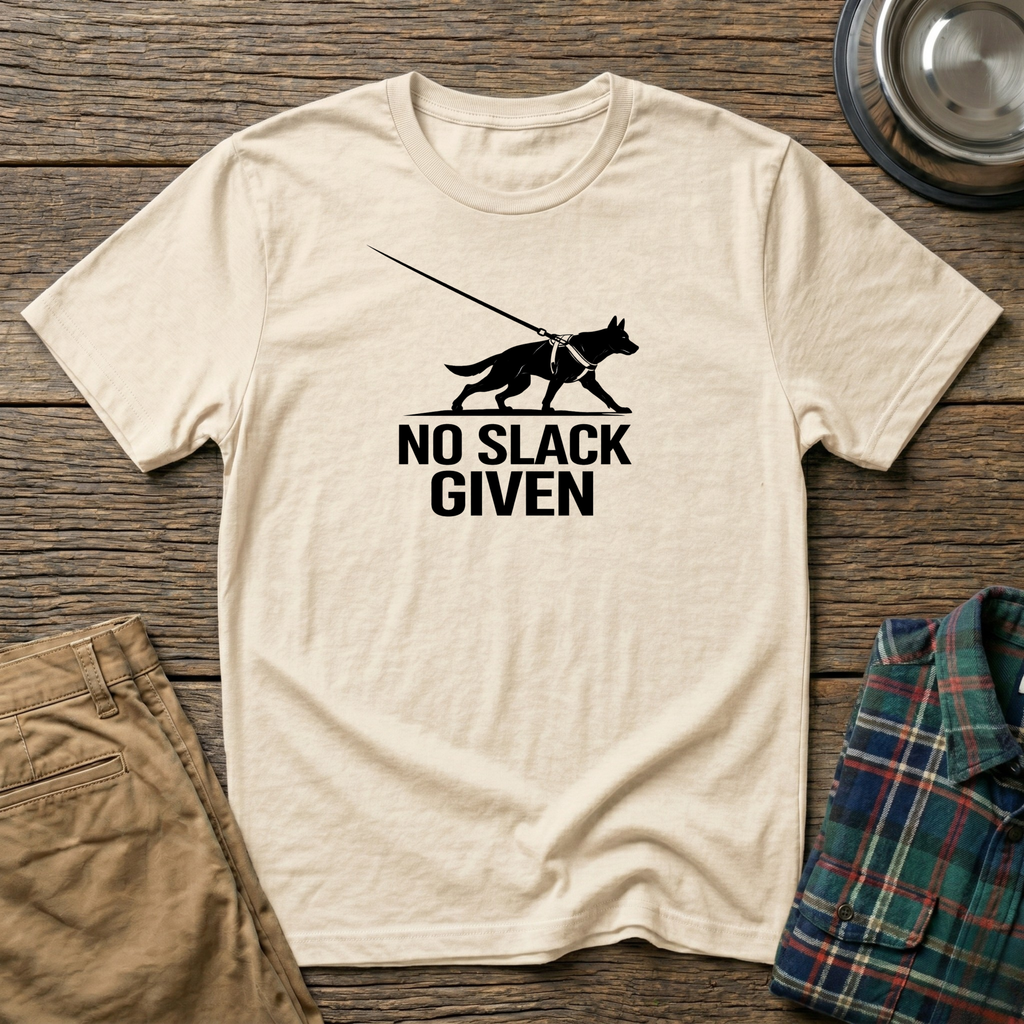 No Slack Given T-Shirt