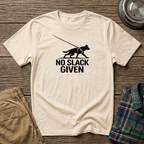 No Slack Given T-Shirt