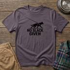 No Slack Given T-Shirt