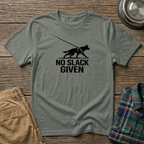 No Slack Given T-Shirt