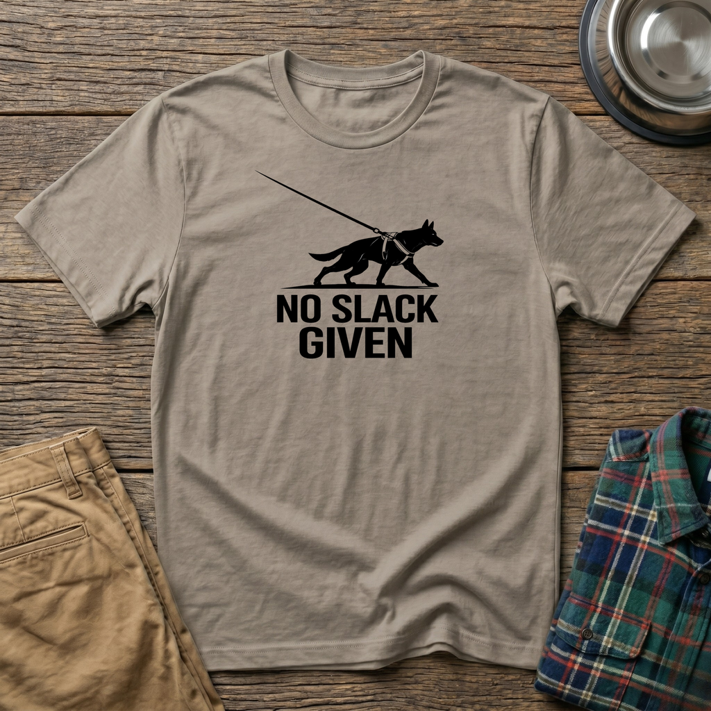 No Slack Given T-Shirt