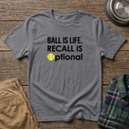 Ball is Life T-Shirt