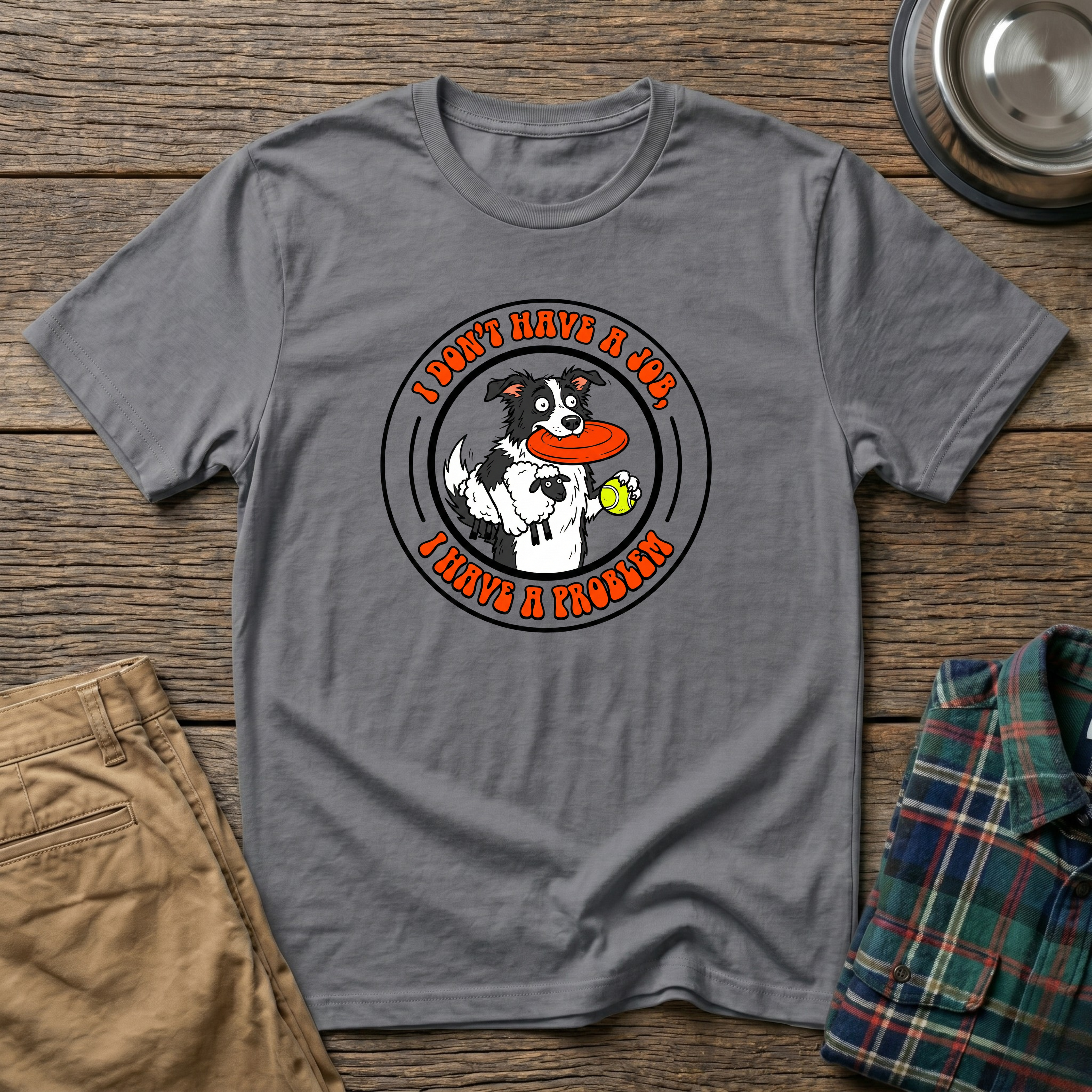 I dont have a job T-Shirt