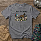 I Dont Hike Alone-Male- T-Shirt