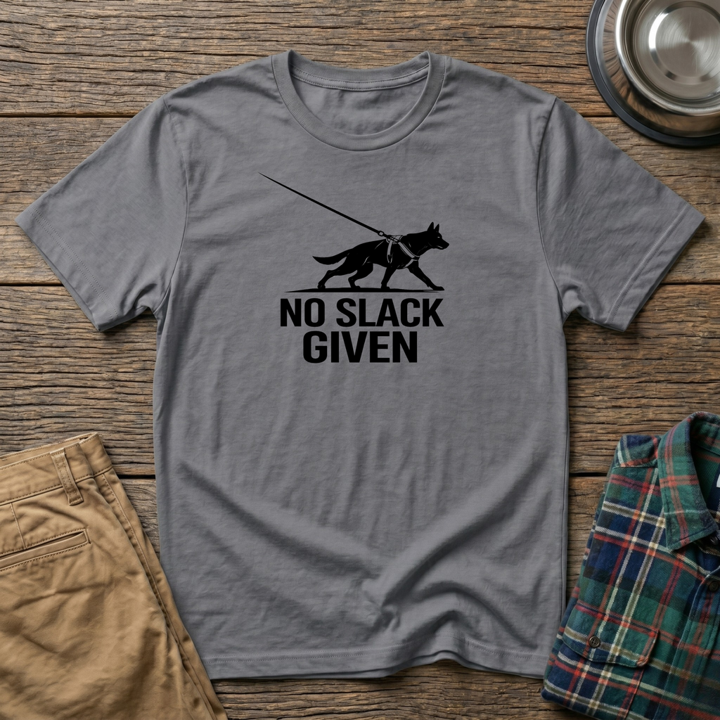 No Slack Given T-Shirt