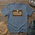 Leave The Pavement T-Shirt