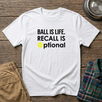 Ball is Life T-Shirt