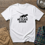 No Slack Given T-Shirt